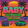 BABY - TSUKI & OCEAN MIAMI BASS EDIT