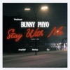Stay With Me - Bunny Phyo / Vinahouse Tyo [ Aung