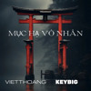 MỤC HẠ VÔ NHÂN - VIETTHOANG x KEYBIG REMIX