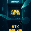 ZATOX - KICKMASTER (VTK BOOTLEG)