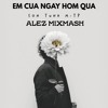 Em Cua Ngay Hom Qua - Son Tung M-TP (Alez MixMas