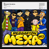 Reggaetón Mexa Vol. 2 🫔