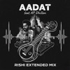 Aadat (feat. AP Dhillon) (Rishi Extended Mix)