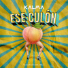 KALMA - ESE CULON [Latin Tech]