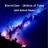 BlasterJaxx - Children of Today (NANO Hardstyle