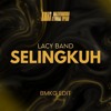 LACY BAND - SELINGKUH (BMKG EDIT)