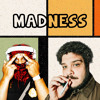 MADNESS