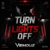 Turn The Lights Off (Vemouz Remix)