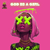 GOD IS A GIRL