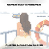 NEVER 4GET U FOREVER (CHENG & OMAYJA BLEND)