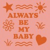 Always Be My Baby (TSUKI EDIT)