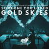 Someone You Loved  x Gold Skies (MASHUP)