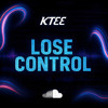 LOSE CONTROL-KTEE EDIT