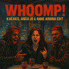 Whoomp! (Kacaks, Anca Jr, Anne Ardina)