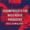 Free Download Serum Presets For Bass House
