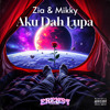 Zia & Mikky - Aku Dah Lupa (Erenst Edit)