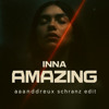 INNA - AMAZING (aaanddreux schranz edit)