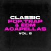 POP, TRAP, DANCE ACAPELLAS VOL. 5
