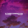 Is There Someone Else (Vndka Edit)