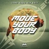 Move Your Body [ Lord Enzo VIP Edit] 170-174Bpm