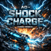 AD - SHOCK CHARGE (ANBU REMIX)