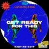 Get Ready For This (No pare sigue) [BAZY RE-EDIT