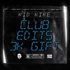 CLUB EDITS 3K GIFT BY KID KIKE