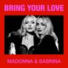 Madonna & Sabrina Carpenter - Bring Your Love