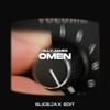 Olly James - Omen (SLICEJAX EDIT)