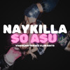 NAYKILLA - SO ASU ( VIARSLNDI JERSEY CLUB EDIT)