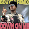 Down On Me - DJ Quinna Bouyon Remix