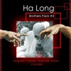 HaLong Brother Pack #3