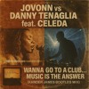 Wanna Go To A Club… Music Is The Answer (XJ Mix)