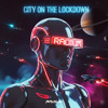 City on the lockdown (RADIUMREMIX )