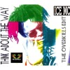Ice mc-Think about the way (The Overkills Remix)