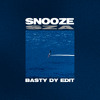 Snooze (Basty Dy Edit)