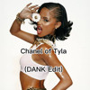Tyla of Chanel(DANK Edit)