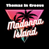 Thomas In Groove - Madonna Island (Edit)