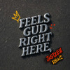 feels gud right here - JXSTZEN & DELA EP