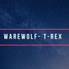 Warewolf - T-REX (RADIO EDIT)