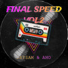 JAYSAM & AHO FINAL SPEED VOL2!!
