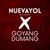 NUEVAYoL X GOYANG DUMANG #MASHUP