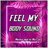 Feel my body sound mashup pack by Mozz dj