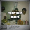 MONEY TREES BOOTLEG