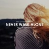Never Walk Alone (Hellomarch Remix)