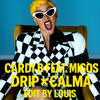 DRIP X CALMA - CARDI B,FEAT.MIGOS (LOUIS EDIT)