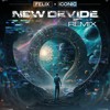 NEW DEVIDE - FELIX X ICONIC REMIX