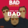 Tribal Kush - Bad (M3B8 Touch)