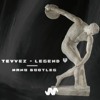 Tevvez - Legend Ψ Zyzz (NANO Bootleg)