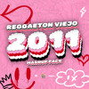 2011 MASHUP PACK REGGAETON VIEJO // Plan B, Don